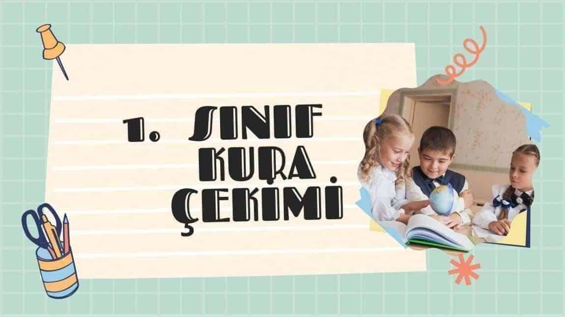 2025-2026 Eğitim Öğretim Yılı, 1. Sınıf kuralarımız çekildi.